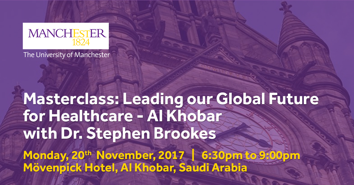 Masterclass: Leading our Global Future for Healthcare - Al Khobar
