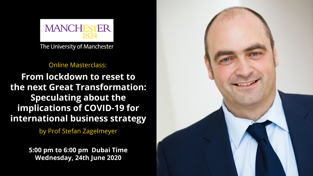 Online Masterclass on “From lockdown to reset to the next Great Transformation: Speculating about the implications of COVID-19 for international business strategy” by Prof Stefan Zagelmeyer