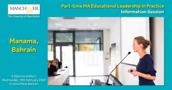 Part-time MA Educational Leadership in Practice Information Session in Manama